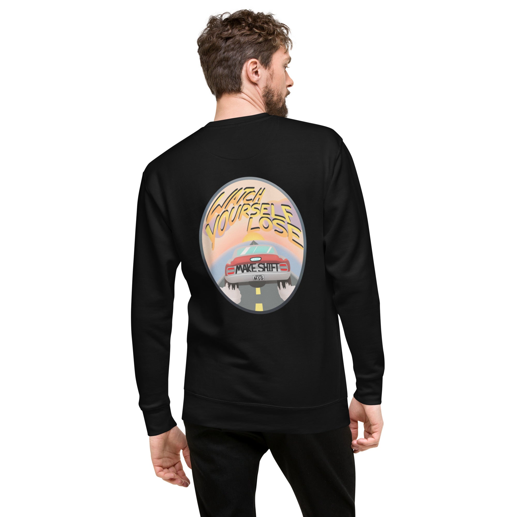 MakeShiftGarage Watch Yourself Lose Premium Sweatshirt